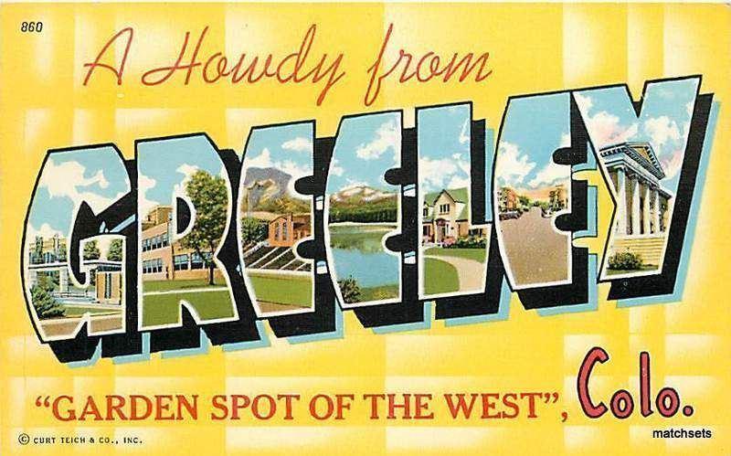 1947 GREELEY, COLORADO Multi View Large Letters 9073 postcard