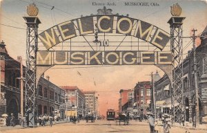 Muskogee Oklahoma Electric Welcome Arch, Color Lithograph Vintage Postcard U8684