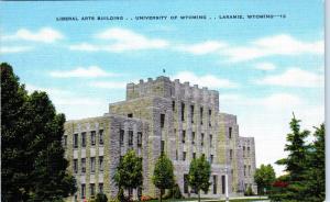 LARAMIE, Wyoming  UnIversity of Wyoming LIBERAL ARTS Building  c1940s  Postcard