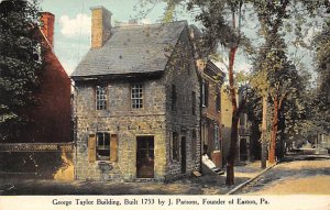 George Taylor Building Built 1753 by J. Parsons - Easton, Pennsylvania PA  