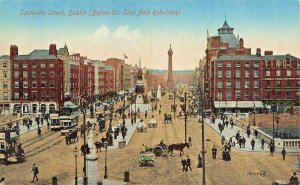 DUBLIN IRELAND~SACKVILLE STREET BEFORE THE SINN FEIN REBELLION~1910s POSTCARD