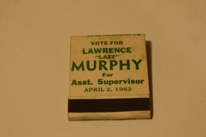 Vote for Lawrence Lazz Murphy for Asst. Supervisor April 2, 1963 Matchbook