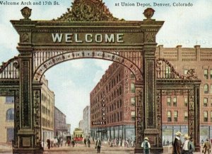 Postcard Early View of Welcome Arch, Oxford Hotel & Union Depot, Denver, CO. R3