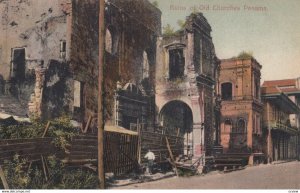 PANAMA , 1910 ; Ruins of old churches