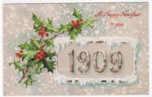 New Year Date 1909 Holly Red Berry Snow embossed postcard