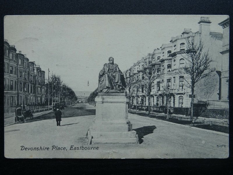 Sussex EASTBOURNE Devonshire Place & Statue of William Cavendish c1909 Postcard