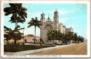 1920 Iglesia De San Cristobal St. Christopher Church Merida Yuc Mexico Postcard