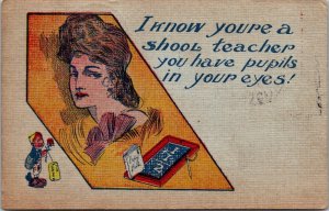 Humour I Know Youre A School Teacher You Have Pupils In Your Eyes 1903