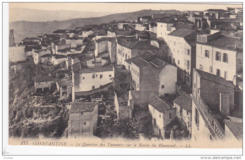 CONSTANTINE, Algeria, Africa, 1900-1910's; Le Quartier Des Tanneurs Sur Le Ra...