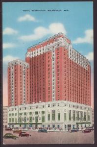 Hotel Schroeder,Milwaukee,WI Postcard