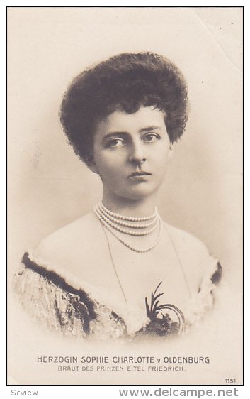 Herzogin Sophie Charlotte v. Oldenburg, Braut des Prinzen Eitel Friedrich, GE...