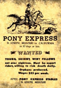 Pony Express - St. Joseph, Missouri to California - Wanted, Young, Skinny & Wiry