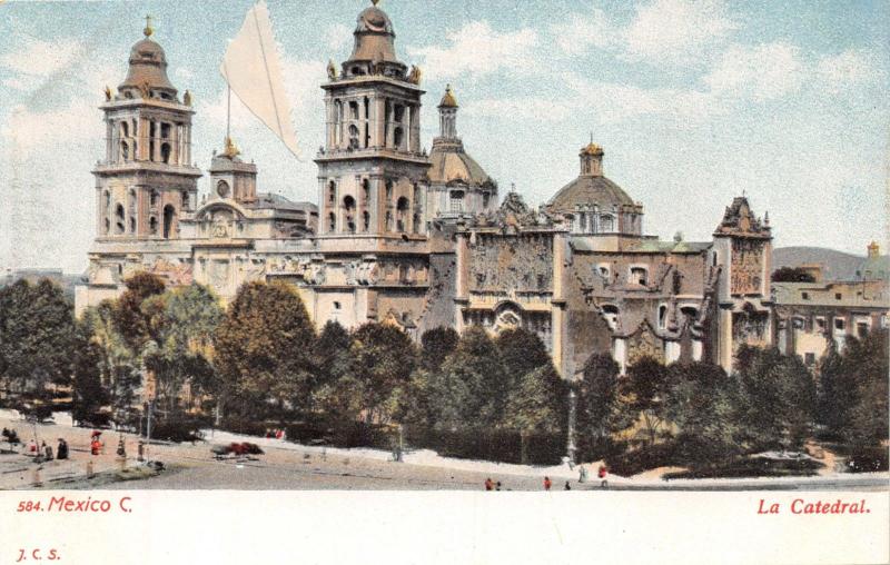 MEXICO CITY~LA CATEDRAL~J.C.S. #584 POSTCARD 1900s