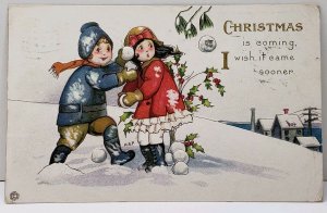 Christmas is Coming Wish it was Sooner Children with Snowballs Mass Postcard A13
