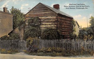 Mud and Log Cabin One of the City's first Homes - Pittsburgh, Pennsylvania PA...