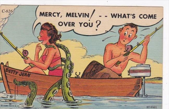 Fishing Humour Mercy Melvin What's Come Over You Curteich