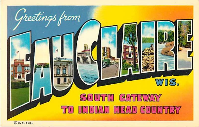 Greetings from EAU CLAIR Wisconsin WI South Gateway to Indian Country