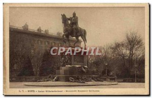 Old Postcard Metz Wilhelmdenkmal Kaiser Kaiser Wilhelm Monument