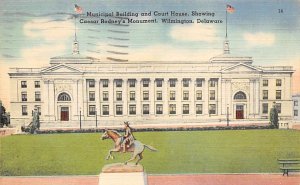 Municipal Building And Court House  Caesar Rodneys Monument Wilmington, Delaw...