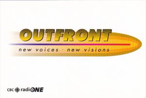Outfront New Voices New Visions CBC Radio One Toronto Ontario