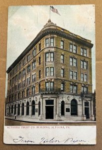 .01 POSTCARD - 1906 USED - ALTOONA TRUST CO. BUILDING, ALTOONA, PA.