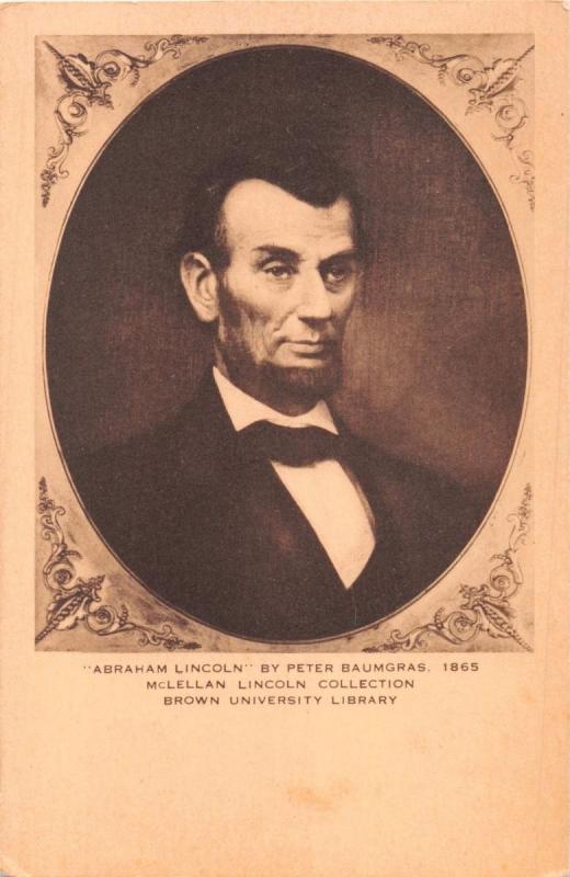 ABRAHAM LINCOLN BY PETER BAUMGRAS 1865~BROWN UNIVERSITY LIBRARY POSTCARD