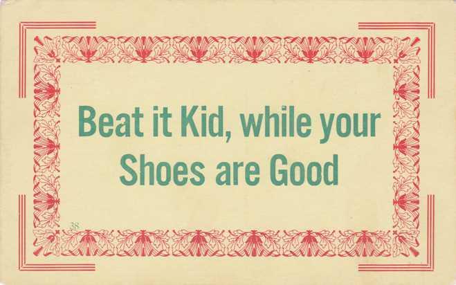 Humor - Beat it Kid, while your Shoes are Good - DB