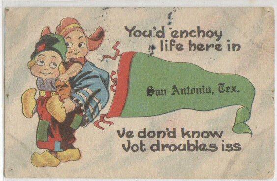 You'd Enchoy Life Here In San Antonio TX 1916