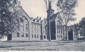 BURLINGTON , Vermont , 1900-10s ; Old College Bldg , University of Vermont