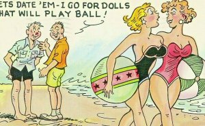 Postcard Comical, Let's Date 'Em , I Go For Dolls That Will Play Ball   Q8