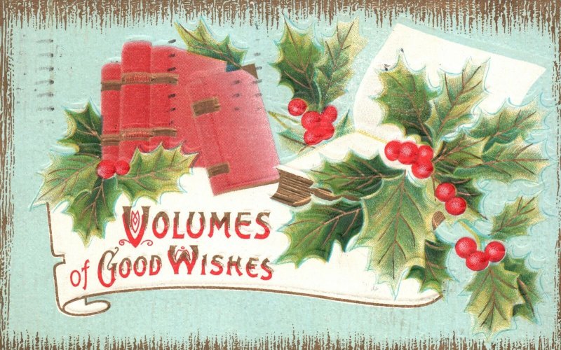 Vintage Postcard 1912 Volumes of Good Wishes Greetings Holly Berries & Books