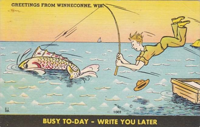 Fishing Humour Bust To Day Write You Later Greetings From Winneconne Wisconsi...