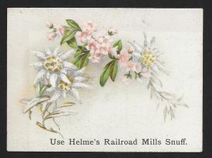 VICTORIAN TRADE CARD Helmes Railroad Mills Snuff Flowers, Stems & Leaves