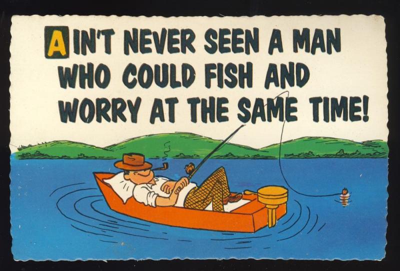 Fisherman Humour Postcard, Can't Fish And Worry At Same Time