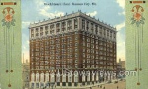 Muehlebach Hotel - Kansas City, Missouri MO Postcard