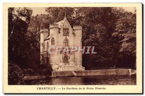 Old Postcard Chantilly Le Pavillon de la Reine Blanche