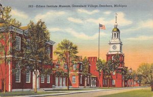 Edison Institute Museum Greenfield Village  - Dearborn, Michigan MI  