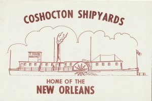 VINTAGE POSTCARD COSHOCTON SHIPYARDS HOME OF THE NEW ORLEANS ADVERT CARD