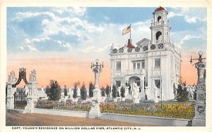 Capt. Young's Residence on Million Dollar Pier Atlantic City, New Jersey  