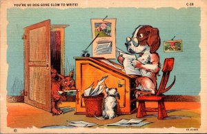 Humour Dog You're So Dog Gone Slow To Write 1940