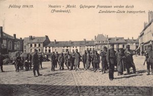 FELDZUG 1914/15 VOUZIERS MARKT GEGANGENE FRANZOSEN LANDSTURM LEUTE~WW1 POSTCARD