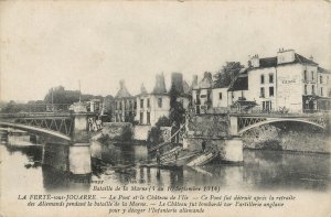 The Great War 1914 - LA FERTE SOUS JARRE - The Bridge Destroyed by Engineers