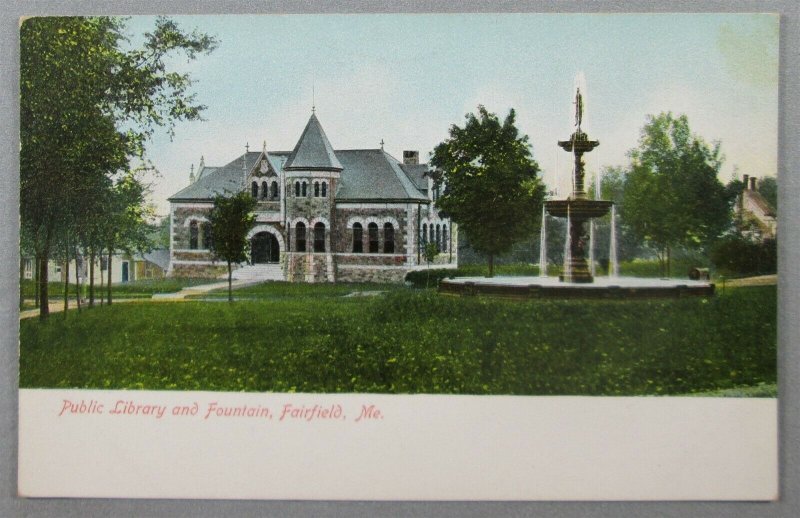 Public Library And Fountain, Fairfield ME Early UDB Postcard (#7247)