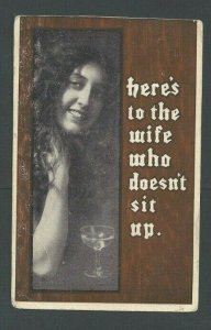Ca 1907 Post Card Vintage Humor Heres To The Wife Who Who Doesnt Sit Up
