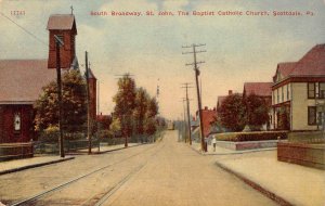 SOUTH BROADWAY STREET ST. JOHN CHURCH SCOTTDALE PENNSYLVANIA POSTCARD (c. 1910)