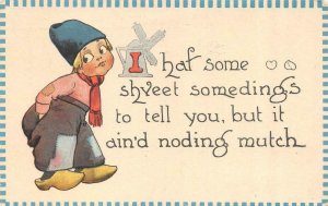 Greetings   DUTCH BOY Shveet somedings~But It Ain'd Noding Mutch 1913 Postcard