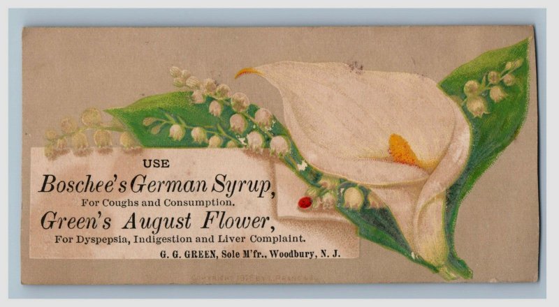 1880s Boschee's German Syrup & Green's August Flower Quack Med. Calla Lily P56