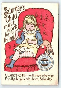 c1880 CLARK'S O.N.T. SPOOL COTTON SATURDAY'S CHILD EMBOSSED TRADE CARD P1957