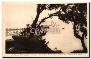 Old Postcard Steam Noirmoutier The Departure of doing Servise between Noirmou...