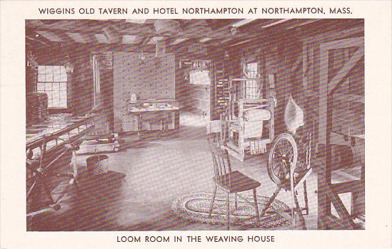 Massachusetts Northampton Wiggins Old Tavern and Hotel Northampton Loom Room ...